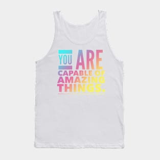 You Are Capable Of Amazing Things Tank Top